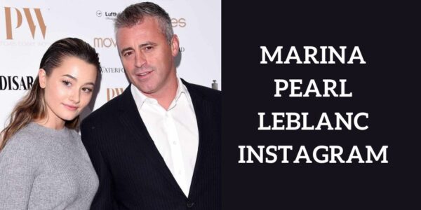 Marina Pearl LeBlanc Instagram: Einblicke in das Leben der Tochter von Matt LeBlanc