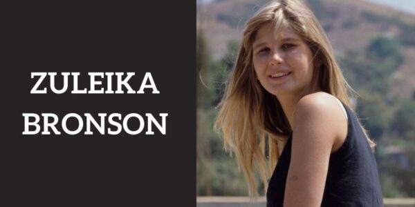 Zuleika Bronson: Das Leben der Tochter von Charles Bronson