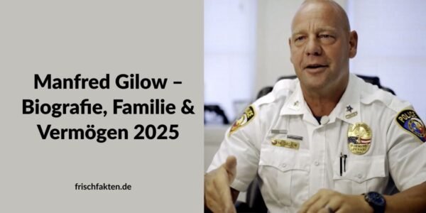 Manfred Gilow – Biografie, Familie, Vermögen & Social Media 2025